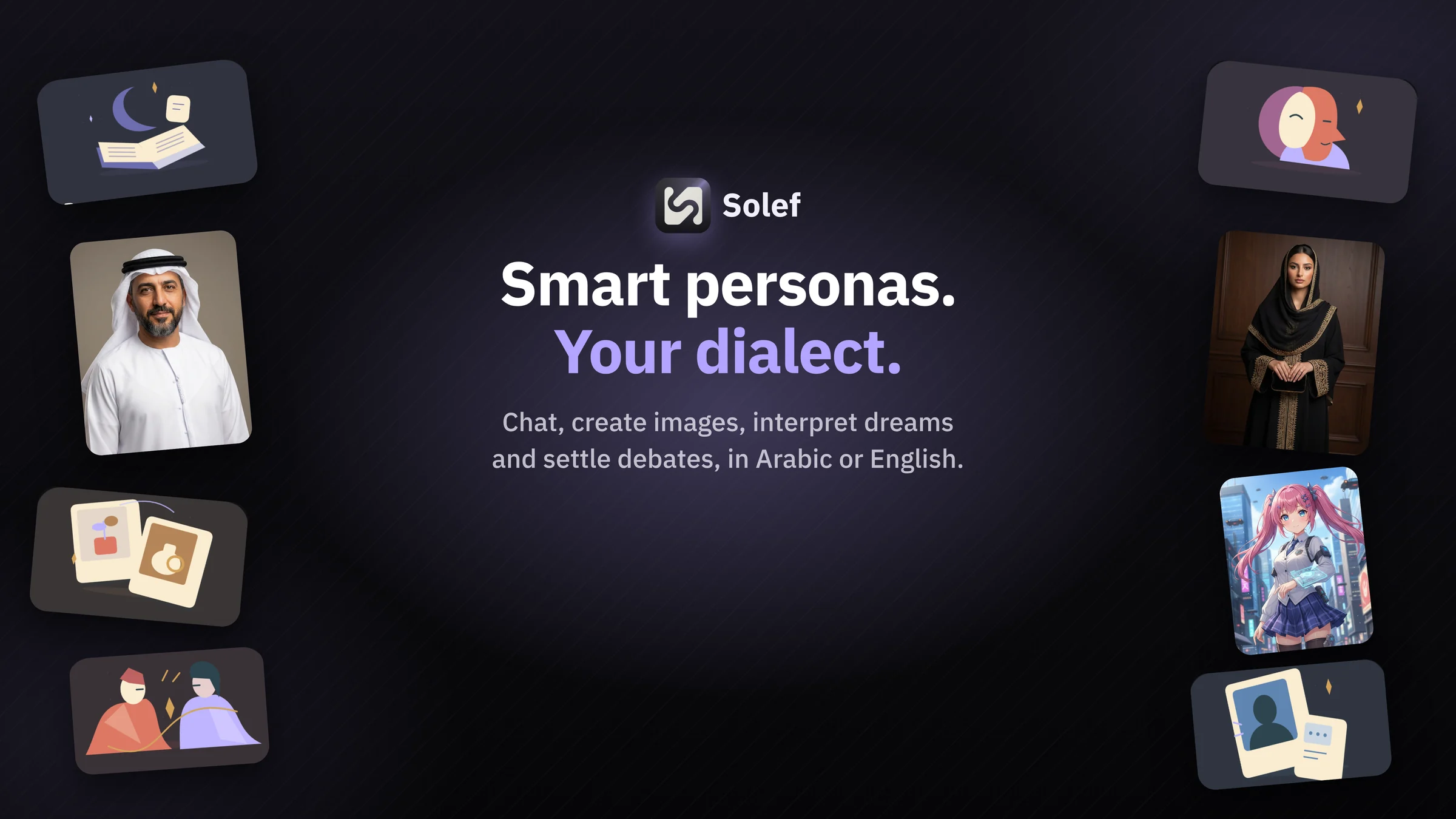 Solef: Smart personas. Your dialect. Chat, create images, interpret dreams and settle debates, in Arabic or English.